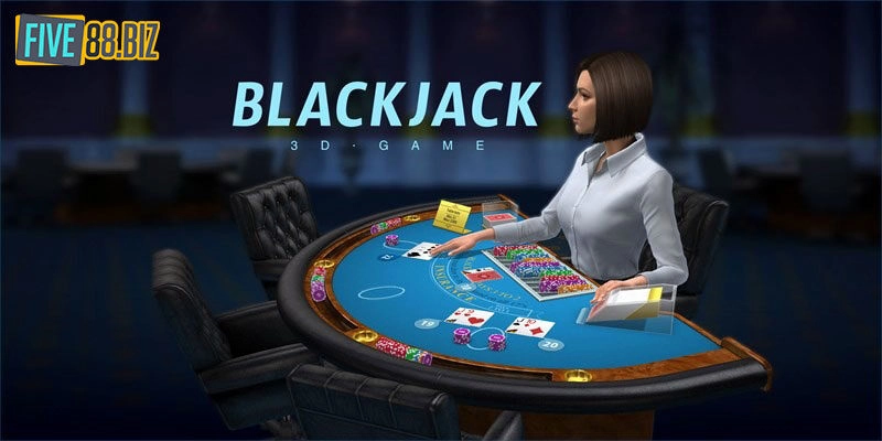 3D Blackjack – Lựa Chọn Giải Trí Số 1 Của Hội Viên Tại Five88