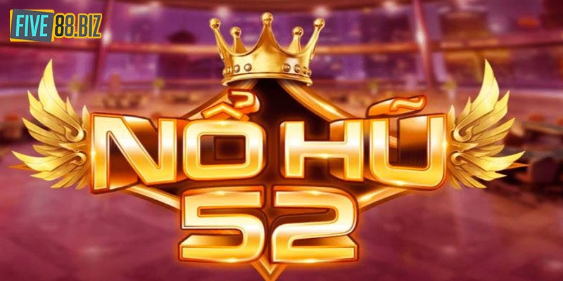 nổ hũ 52